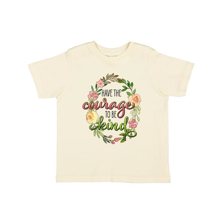 

Inktastic Have the Courage to be Kind with Watercolor Flowers Gift Toddler Boy or Toddler Girl T-Shirt