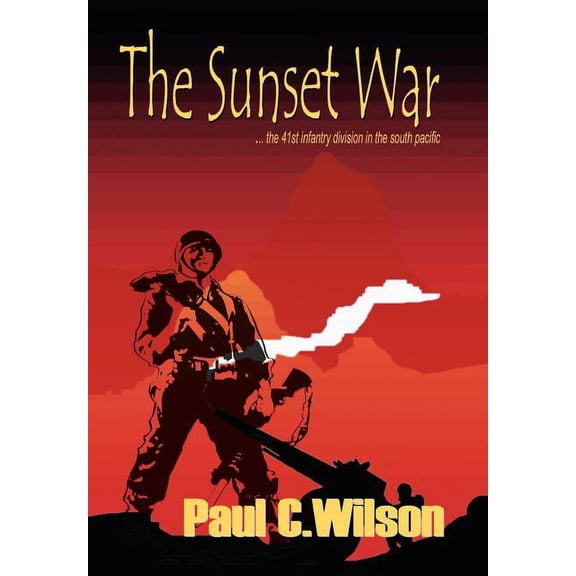 Sunset War : The 41st Infantry Division in the South Pacific