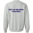 thumbnail image 3 of Shut Up and Drink Your Beer Crewneck Sweatshirt, 3 of 3
