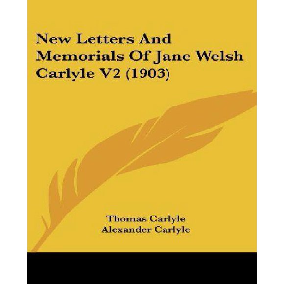 New Letters and Memorials of Jane Welsh Carlyle V2 (1903)