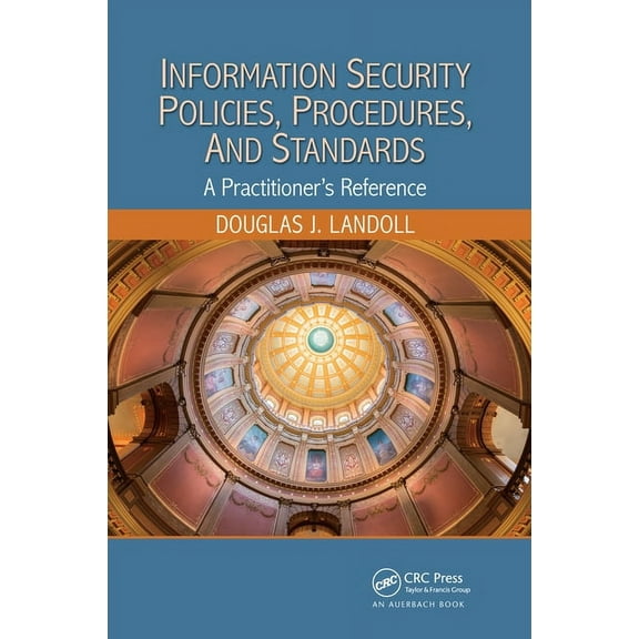 Information Security Policies, Procedures, and Standards: A Practitioner's Reference, (Paperback)