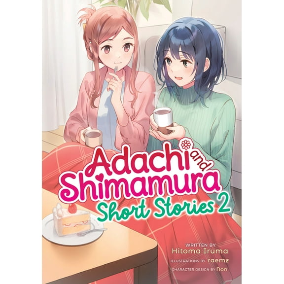 Adachi and Shimamura (Light Novel) Adachi and Shimamura: Short Stories 2 (Light Novel), (Paperback)