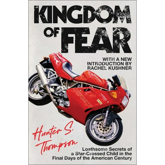 Kingdom of Fear: Loathsome Secrets of a Star-Crossed Child in the Final Days of the American Century, (Paperback)