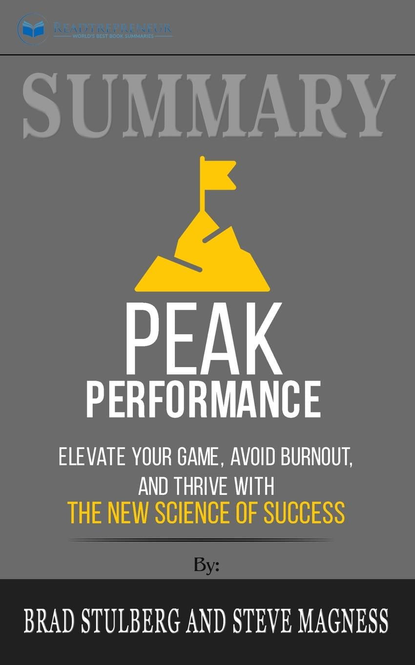 Summary Of Peak Performance : Elevate Your Game, Avoid Burnout, And ...