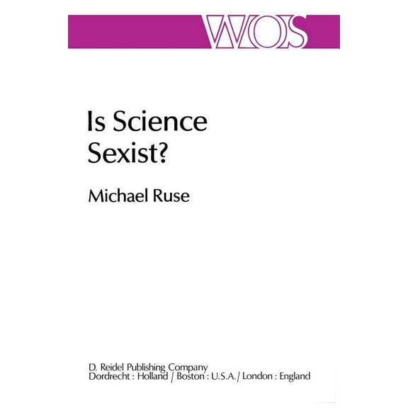 The Western Ontario Philosophy of Scienc Is Science Sexist?: And Other Problems in the Biomedical Sciences, Book 17, (Paperback)