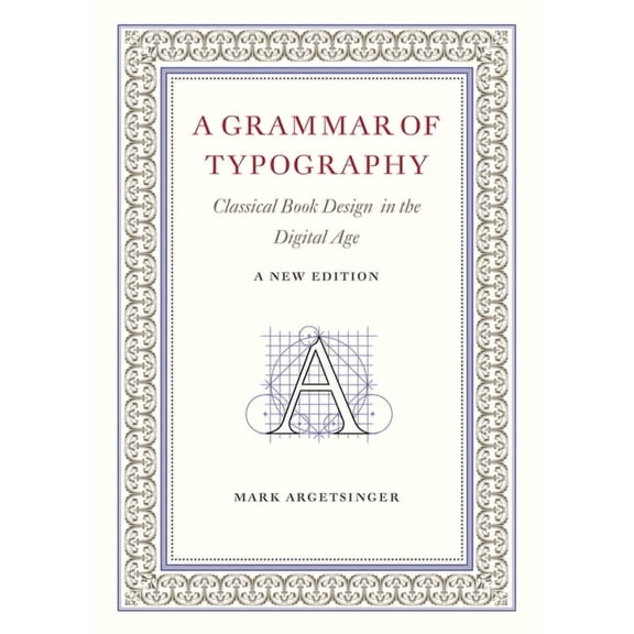 A Grammar of Typography: Classical Design in the Digital Age: New Edition, (Paperback)