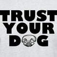 thumbnail image 3 of CafePress - Trust Your Dog Light T Shirt - Men's Classic Graphic T-Shirt, 3 of 4