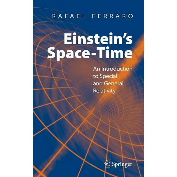 Einstein's Space-Time: An Introduction to Special and General Relativity, (Hardcover)