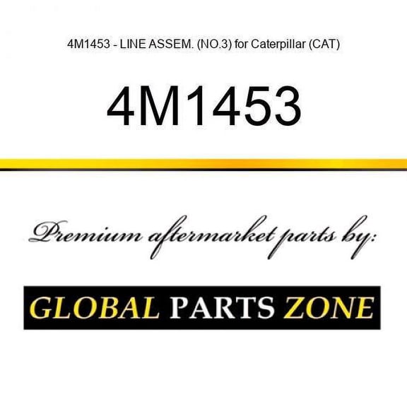 4M1453 - LINE ASSEM. (NO.3) for Caterpillar (CAT)