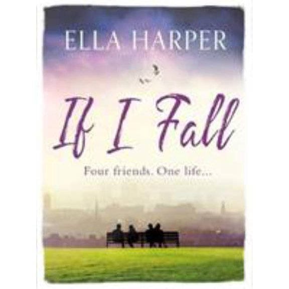 Pre-Owned If I Fall: An unputdownable and emotional novel about love, loss and friendship (Paperback) 1788633792 9781788633796
