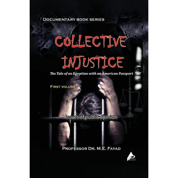 Collective Injustice: The Tale of an Egyptian with an American Passport, (Paperback)