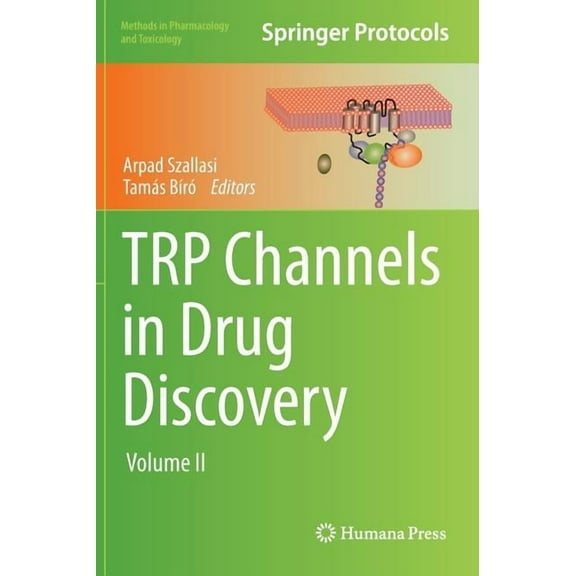Methods in Pharmacology and Toxicology Trp Channels in Drug Discovery: Volume II, Book 1, (Hardcover)