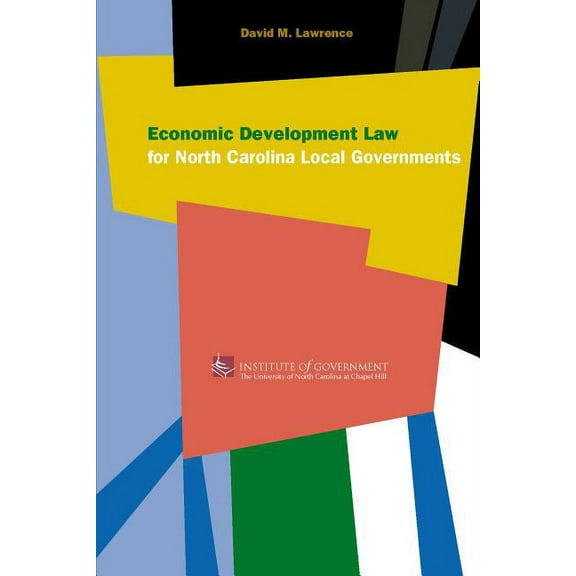 Economic Development Law for North Carolina Local Government, (Paperback)