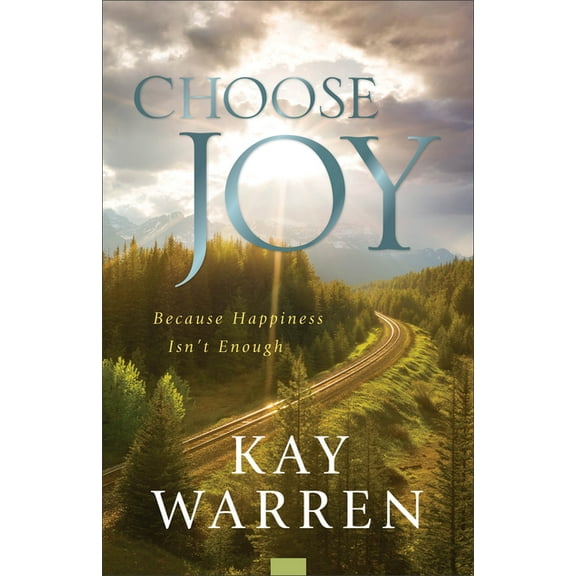 Choose Joy: Because Happiness Isn't Enough, (Paperback)
