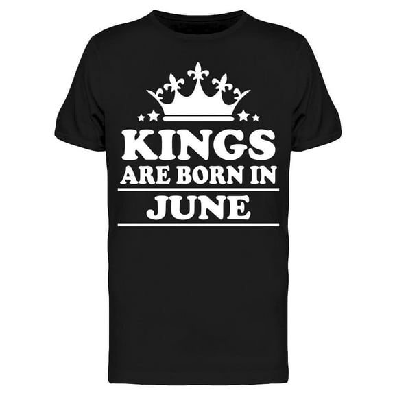 Real Kings Are Born In June Men's T-shirt
