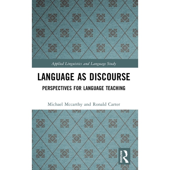 Applied Linguistics and Language Study Language as Discourse: Perspectives for Language Teaching, (Paperback)
