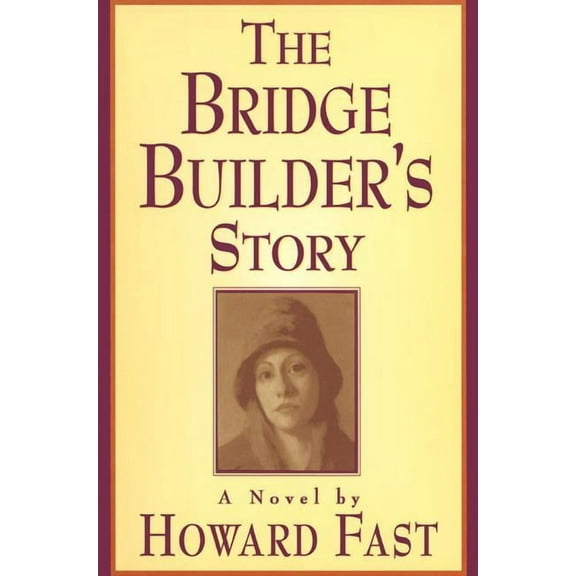 The Bridge Builder's Story: A Novel: A Novel, (Hardcover)