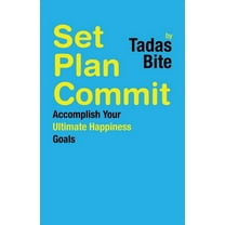 Set Plan Commit: Accomplish Your Ultimate Happiness Goals (Paperback)