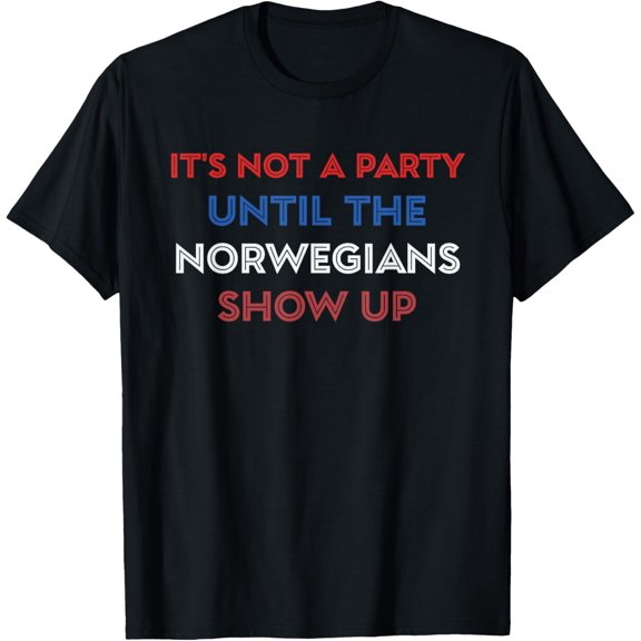 Playful Comfort Tee - It's Not A Party Until The Norwegians Show Up T-Shirt
