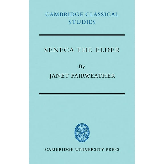 Cambridge Classical Studies Seneca the Elder, (Hardcover)