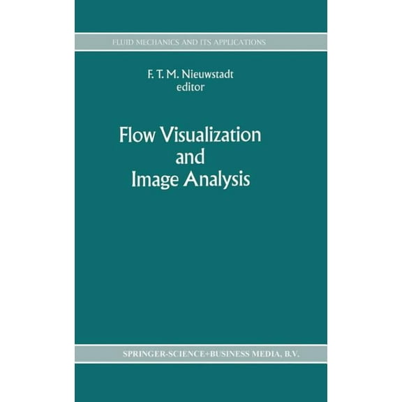 Fluid Mechanics and Its Applications Flow Visualization and Image Analysis, Book 14, (Hardcover)