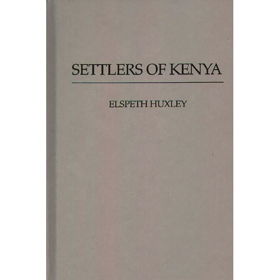 Settlers of Kenya, (Hardcover)