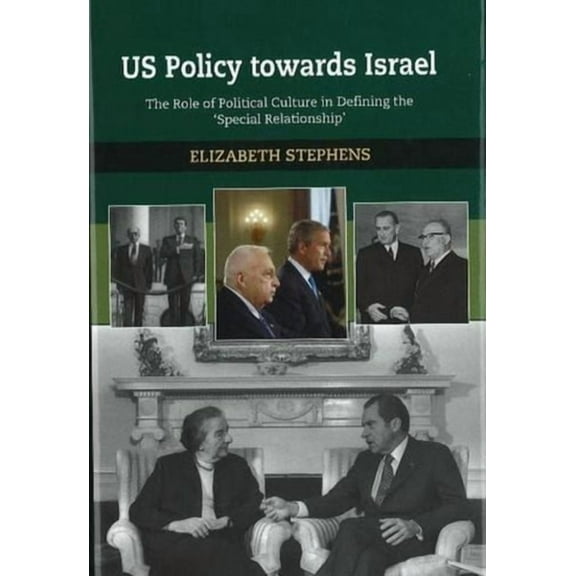Us Policy Towards Israel: The Role of Political Culture in Defining the 'Special Relationship', (Paperback)