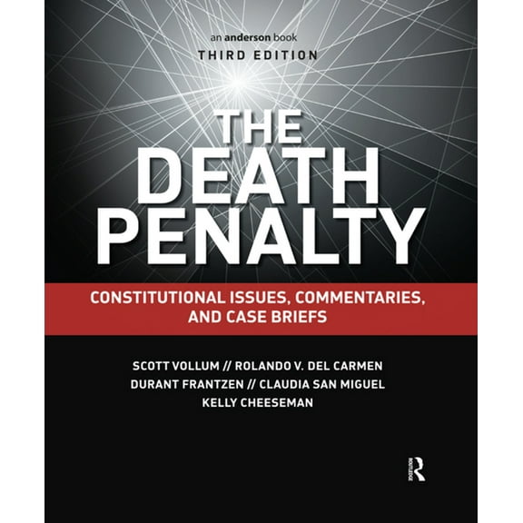 The Death Penalty: Constitutional Issues, Commentaries, and Case Briefs, (Hardcover)
