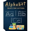 Alphabet Trace The Letters Ages 3+: A Kids Handwriting Practice Books For Kids Kindergarten 2nd Grade Made Specifically Hand Lettered Design Tracing Paper And Awesome Cute Letter Tracing Sheets (Paper