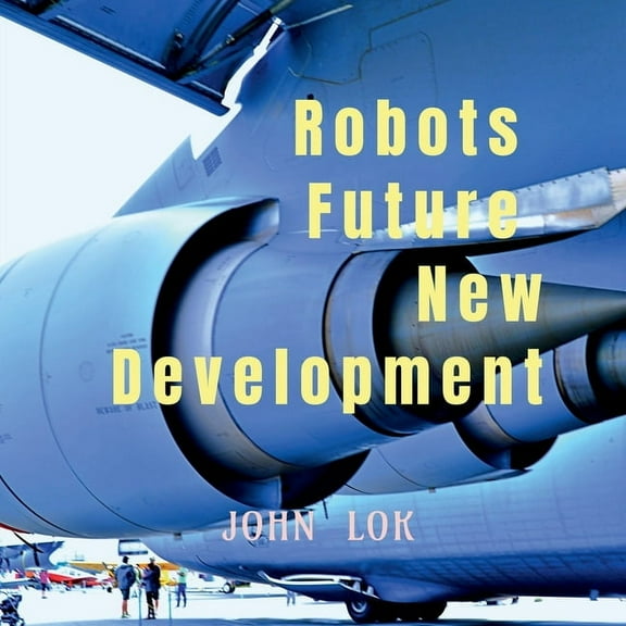 Robots Future New Development, (Paperback)