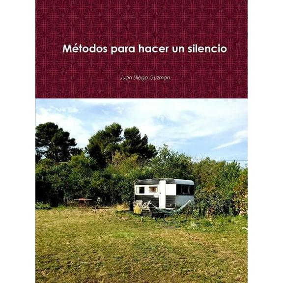 MÃ©todos para hacer un silencio, (Paperback)