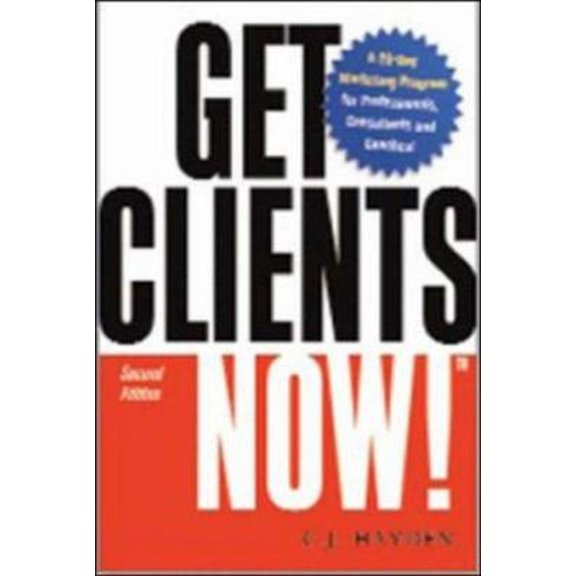 Pre-Owned Get Clients Now!: A 28-day Marketing Program for Professionals, Consultants, And Coaches (Paperback) 0814473741 9780814473740