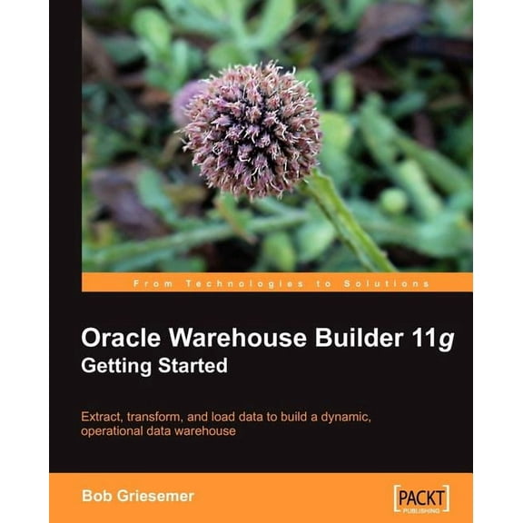 Oracle Warehouse Builder 11g: Getting Started, (Paperback)