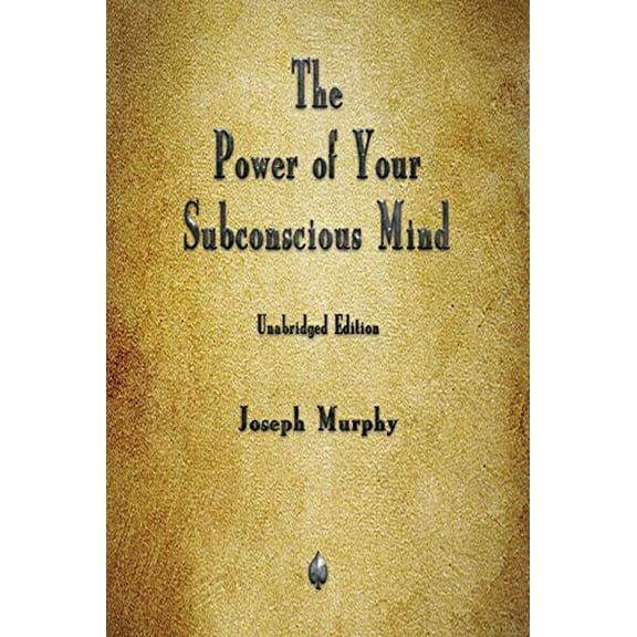 Pre-Owned The Power of Your Subconscious Mind (Paperback) 1603868127 9781603868129