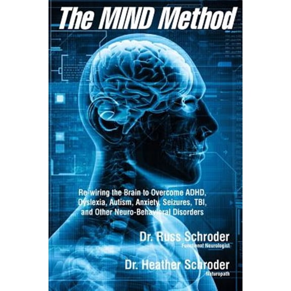 Pre-Owned The MIND Method: Re-wiring the Brain to Overcome ADHD, Dyslexia, Autism, Anxiety, Seizures, TBI, and Other Neuro-Behavioral Disorders Paperback