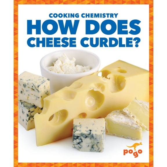 Cooking Chemistry How Does Cheese Curdle?, (Hardcover)