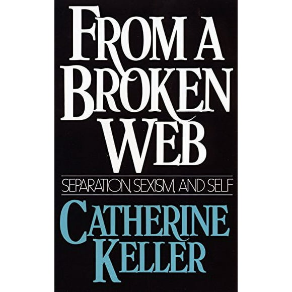 Pre-Owned: From a Broken Web: Separation, Sexism and Self (Paperback, 9780807067437, 0807067431)