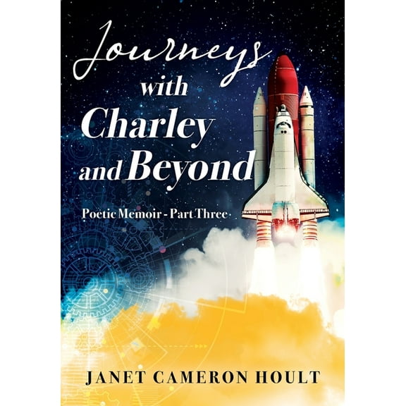 Journeys with Charley and Beyond: Poetic Memoir - Part Three, (Paperback)