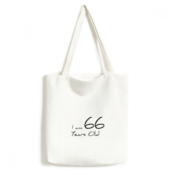 I am 66 years old Age Elderly Tote Canvas Bag Shopping Satchel Casual Handbag