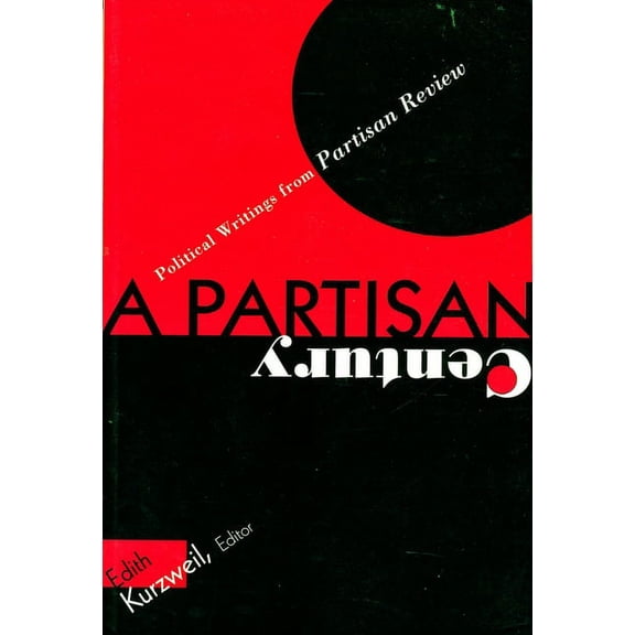 A Partisan Century: Political Writings from Partisan Review, (Paperback)