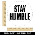 thumbnail image 2 of Stay Humble Drop Shadow Self-Inking Rubber Stamp Ink Stamper - Red Ink - Large 1-1/2 Inch, 2 of 7
