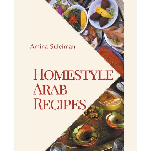 Homestyle Arab Recipes, (Paperback)