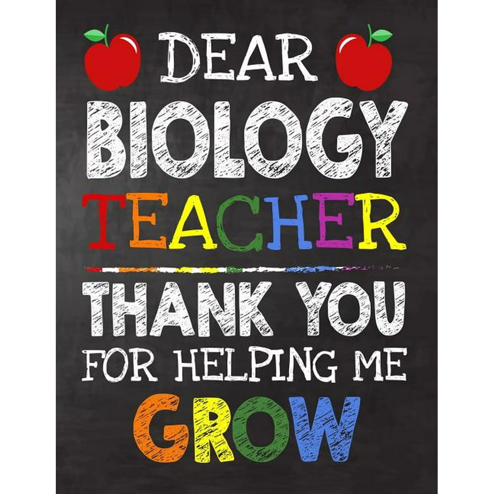 Dear BIOLOGY Teacher Thank You For Helping Me Grow Teacher