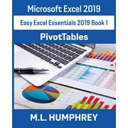 M L HUMPHREY Easy Excel Essentials 2019: Excel 2019 PivotTables (Paperback)