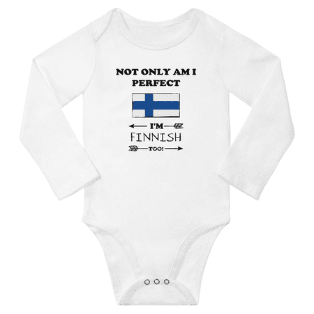 

Not Only am i Perfect I m Finnish Too! Baby Long Sleeve Romper Bodysuit (White 6 Months)