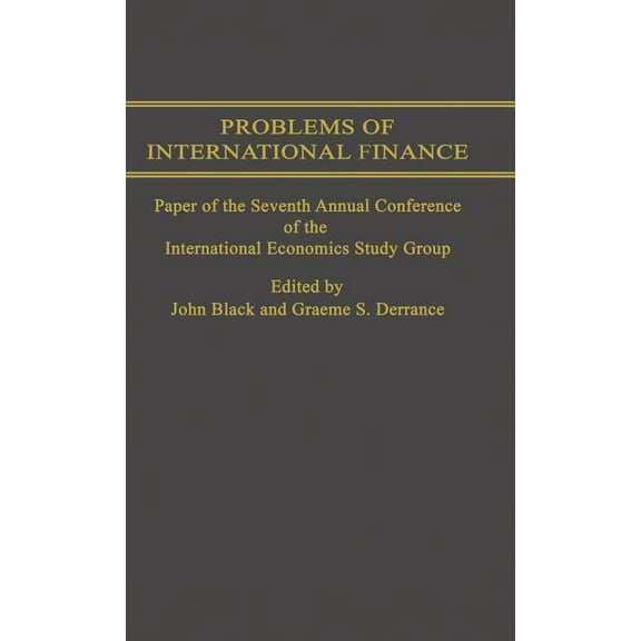 Problems of International Finance: Papers of the Seventh Annual Conference of the Ies Study Group, (Hardcover)