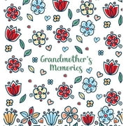 Grandmother's Memories: A pretty keepsake prompt journal for recording a lifetime of wisdom and stories for your grandchildren, (Hardcover)