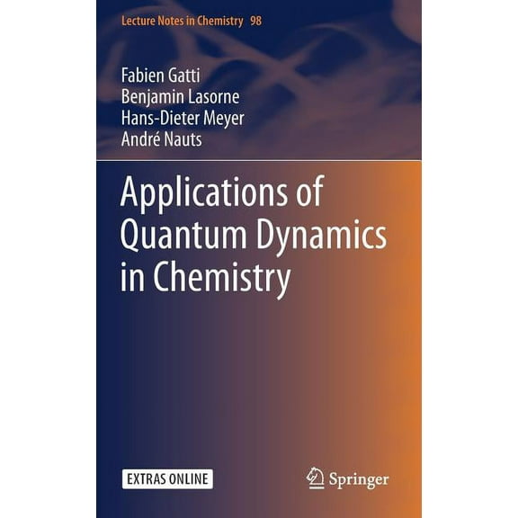 Lecture Notes in Chemistry Applications of Quantum Dynamics in Chemistry, Book 98, (Hardcover)