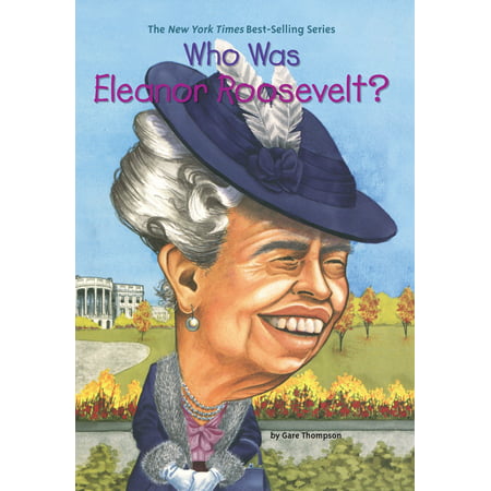 Who Was Eleanor Roosevelt? (Best Biography On Eleanor Roosevelt)