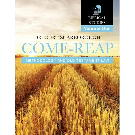 Come - Reap Biblical Studies Vol. 1: Old Testament Law, (Paperback)